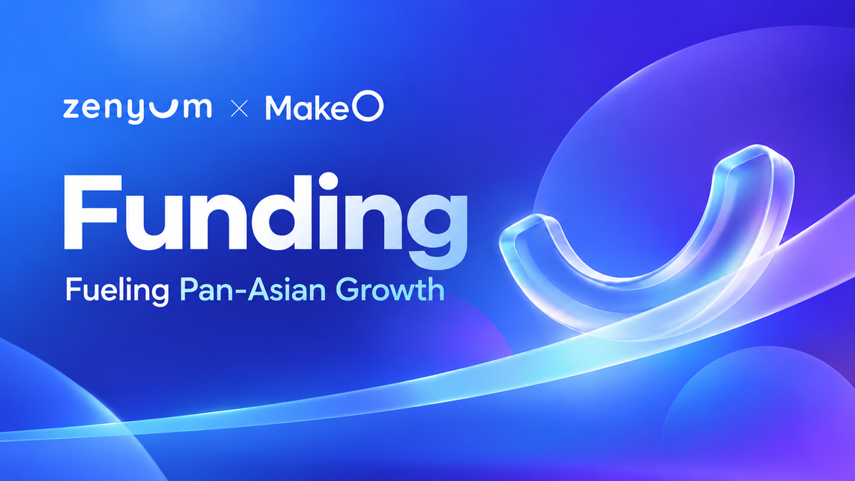 Zenyum × MakeO funding — Fueling Pan-Asian Growth